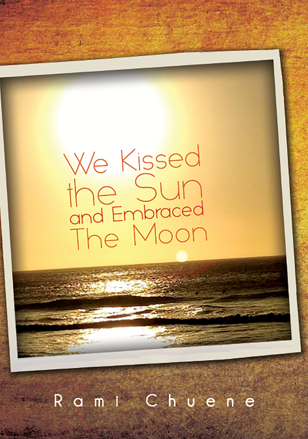 Rami-Chuene-We-Kissed-the-Sun-and-Embraced-The-Moon