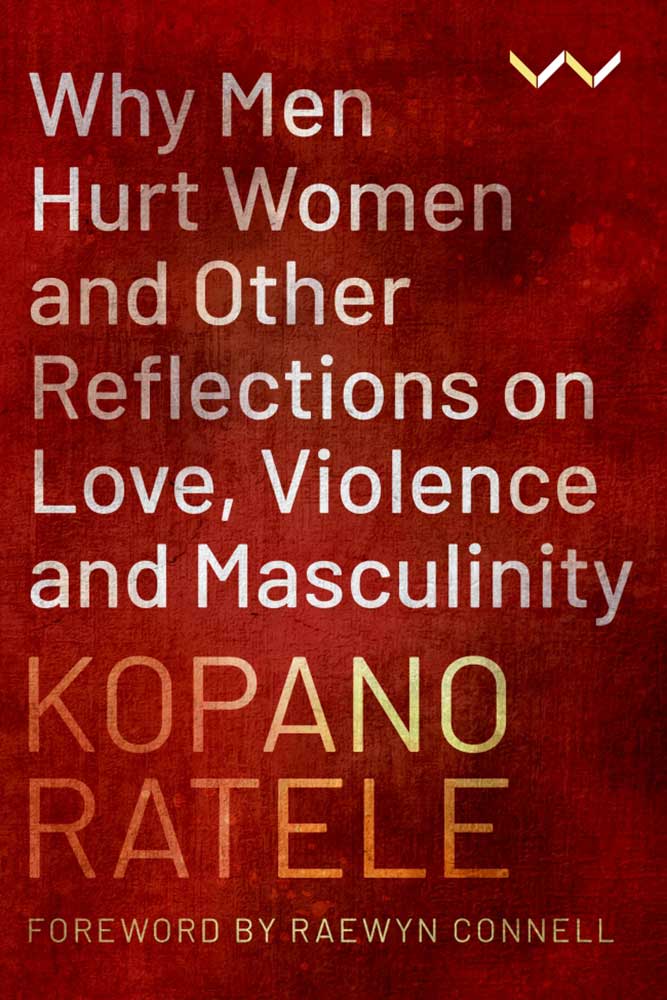 Why-Men-Hurt-Women-and-Other-Reflections-on-Love,-Violence-and-Masculinity Why-Men-Hurt-Women-and-Other-Reflections-on-Love,-Violence-and-Masculinity